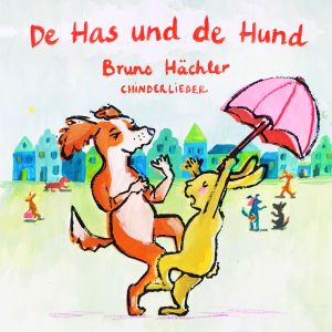De Has und de Hund von Bruno Hächler